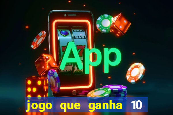 jogo que ganha 10 reais no cadastro